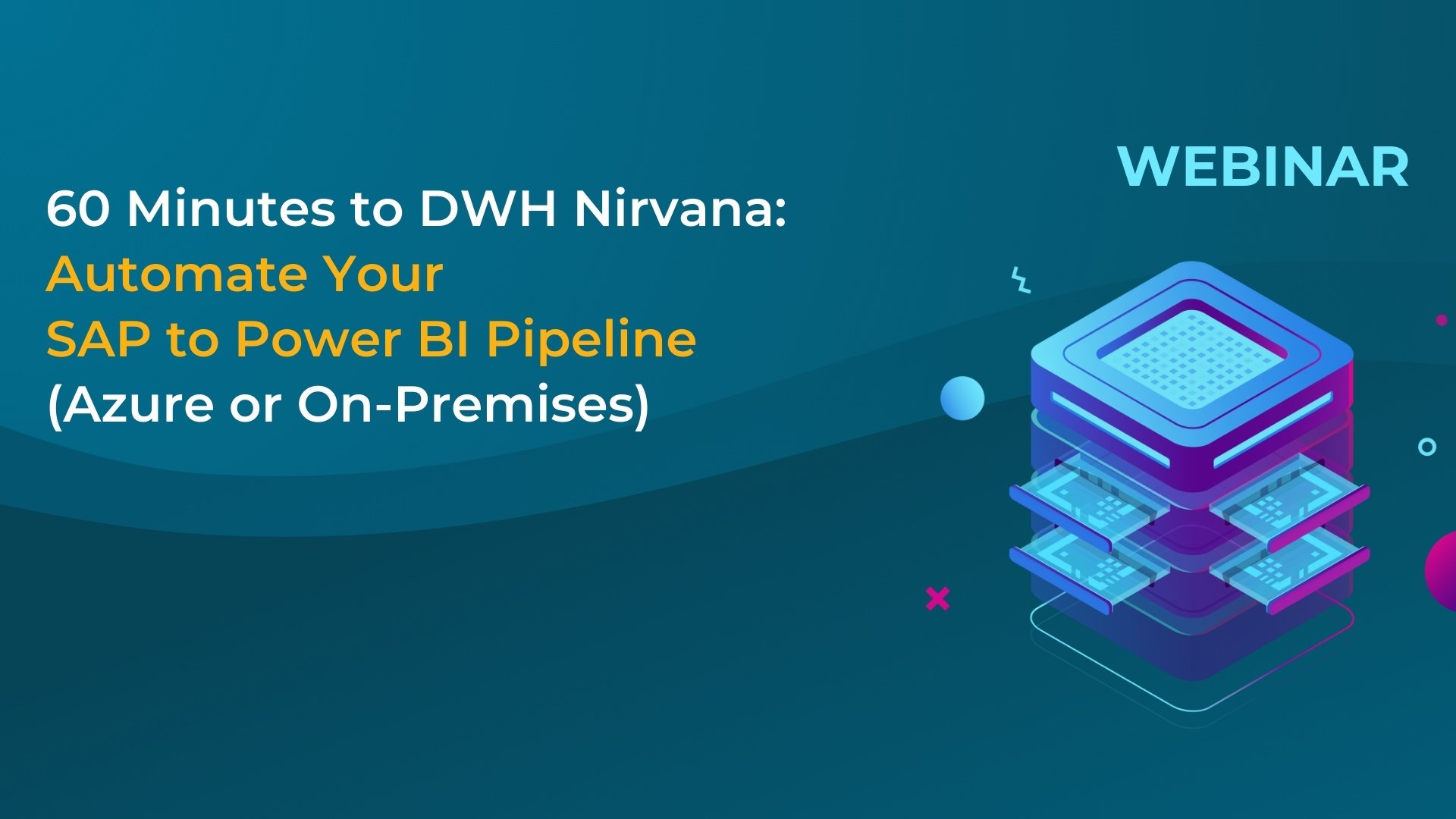60 Minutes to DWH Nirvana: Automate Your SAP to Power BI Pipeline (Azure or On-Premises)
